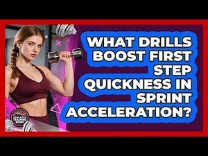 What Drills Boost First Step Quickness In Sprint Acceleration? - Athletes Training Room