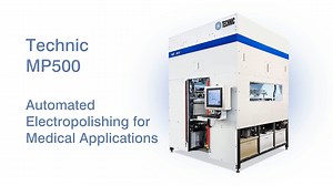 Technic MP500 - Automated Electropolishing System for Medical Applications