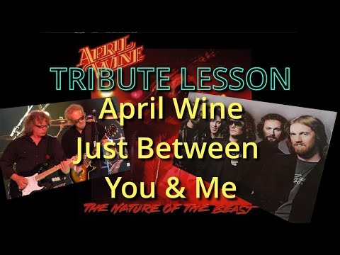 Just Between You and Me Guitar Tutorial April Wine