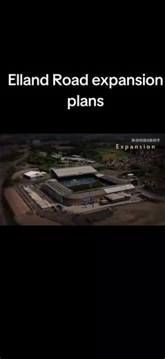 Elland Road Expansion Plans for Leeds United Fans