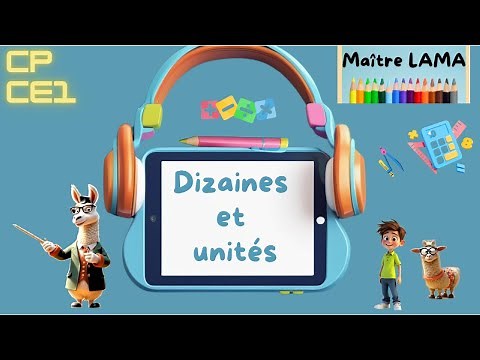 Numération- CP CE1-mathématiques- dizaines et unités- maitre lama- leçon- exercice- quizz