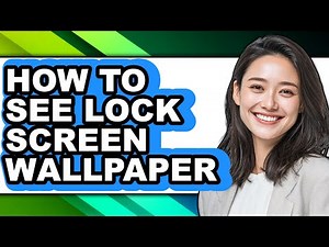 How to See Lock Screen Wallpaper - Easy Guide