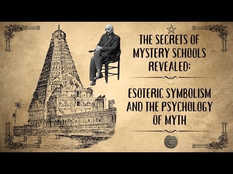 The Secrets of Mystery Schools Revealed: Esoteric Symbolism and the Psychology of Myth