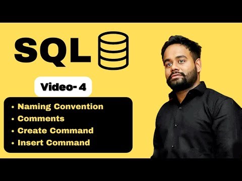 Video-4 | Recommended Naming Conventions | Comments | Create Table | Insert Data in MySQL