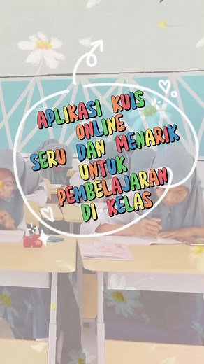 Aplikasi Kuis Online Seru dan Menarik di Kelas