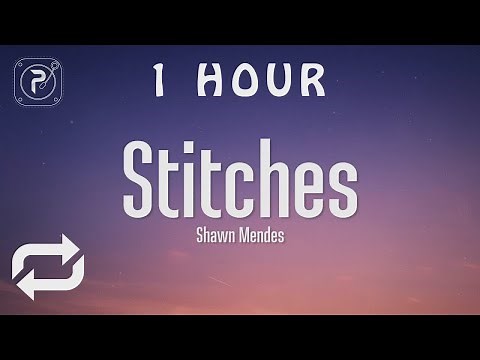 [1 HOUR 🕐 ] Shawn Mendes - Stitches (Lyrics)