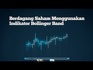 Berdagang Saham Menggunakan Indikator Bollinger Band