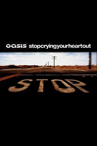Oasis: Stop Crying Your Heart Out (Music Video) (2002)
