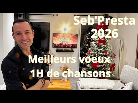 Seb'Presta: Voeux 2026 + 1 heure de musique non stop