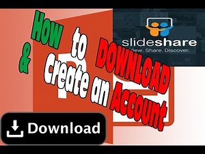 How to Create an Account for Slideshare and How to Download on Slideshare