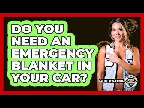 Do You Need An Emergency Blanket In Your Car?