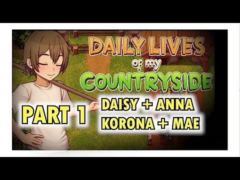 Daily Lives of My Countryside v0.3.1.1 P1 (Daisy, Mae, Anna, Korona)