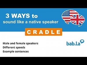 CRADLE pronunciation | Improve your language with bab.la