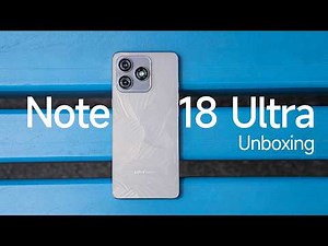 Ulefone Note 18 Ultra Unboxing: Titanium Alloy 5G Value Beast