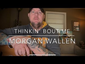 Thinkin’ Bout Me - Morgan Wallen (guitar lesson)