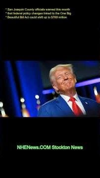 San Joaquin County officials warned this month that federal policy changes linked to the One Big Bea