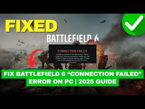 Fix Battlefield 6 “Connection Failed” Error on PC | 2025 Guide