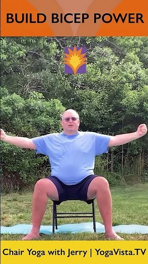 Build Biceps with Dynamic Tension – Chair Yoga Strength with Jerry - Yoga Vista
