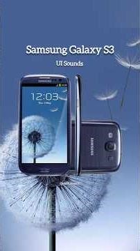 Samsung S3 — UI Sounds