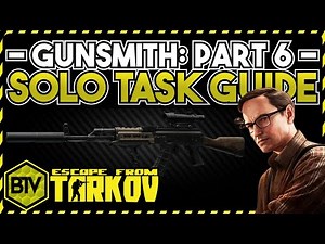 "Gunsmith 6" | Mechanic Quest Guide Walkthrough | Escape from Tarkov