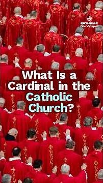 What Is a Cardinal in the Catholic Church?