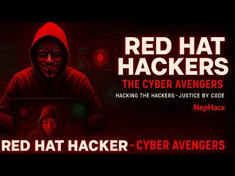 Red Hat Hackers – The Cyber Avengers | Hacking the Hackers | NepHack