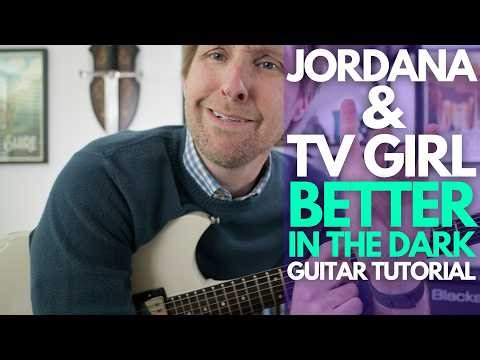 Better in the Dark by TV Girl and Jordana Guitar Tutorial - Guitar Lessons with Stuart!