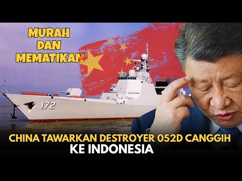 China Tawarkan Kapal Perusak 7.000 Ton ke Indonesia! Deal atau Tidak?