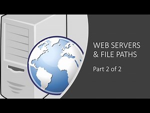 Understanding File Paths and the Server (Part 2 of 2)