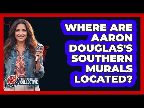 Where Are Aaron Douglas's Southern Murals Located?