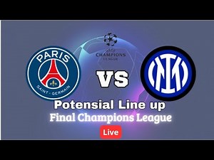 🔥 PSG vs Inter Milan UCL Final 2025 | Predicted Line-Ups & Who's More Ready to Lift the Trophy?