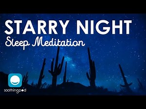 🌌✨ Starry Night | Sleep Meditation and Guided Visualization | Fall Asleep Fast