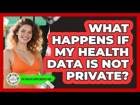 What Happens If My Health Data Is Not Private?