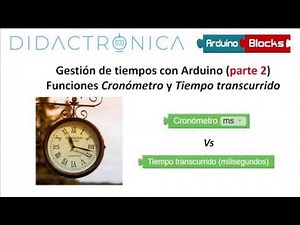 Gestión de tiempos parte 2. Programación por bloques de Arduino con ArduinoBlocks