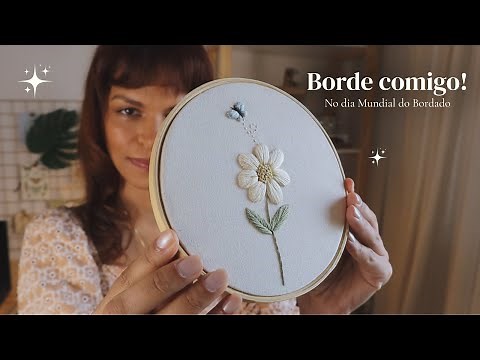 Borde Comigo no Dia Mundial Do Bordado | Tutorial de Flor e Borboleta + Risco Grátis ✨