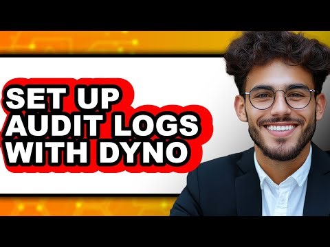 How to Set Up Audit Logs with Dyno (only Way)