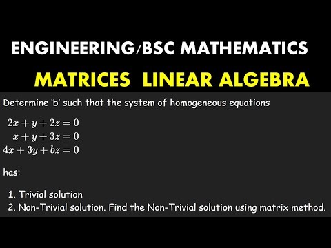 Determine b the system of homogeneous equations has :Trivial solution & Non-Trivial solution