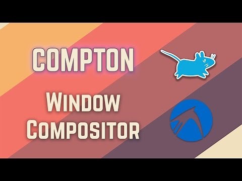 Compton - The Window Compositor for Light Desktops
