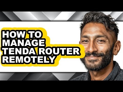 How to Manage Tenda Router Remotely - Step by Step