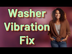 Why Does My Washing Machine Vibrate Excessively?