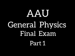 Addis Ababa University General Physics Final Exam part 1