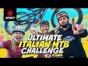 Who's The Ultimate Mountain Biker?! | GMBN's Crazy Italian MTB Challenge