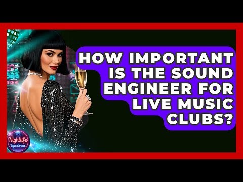 How Important Is The Sound Engineer For Live Music Clubs? - Nightlife Experiences