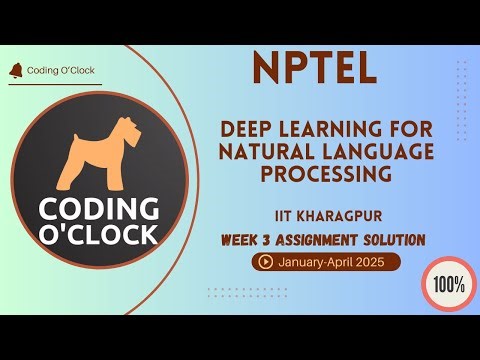 Deep Learning for Natural Language Processing Week 3 Assignment Solution Jan Apr 2025 IIT Kharagpur