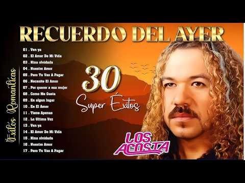 LOS ACOSTA 30 GRANDES ÉXITOS 2026 💖 SUS MEJORES CANCIONES ROMÁNTICAS