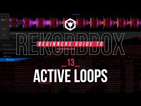 13 / Active Loops - Beginners Guide Rekordbox