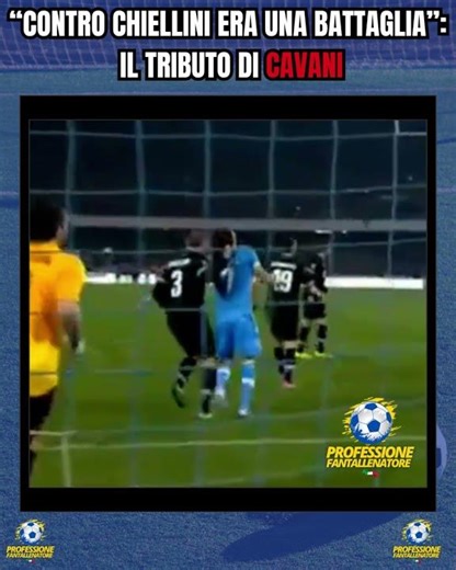 CAVANI VS CHIELLINII: "CONTRO DI LUI ERA UNA BATTAGLIA"
