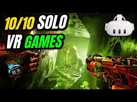 25 Perfect Single Player 10/10 VR Games You Must Play!