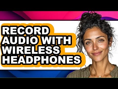 How to Record Audio with Wireless Headphones - Step by Step