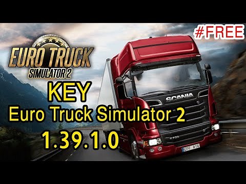 How to activate #Euro Truck Simulator 2 1.39.1.0 product key !! 2020 Free